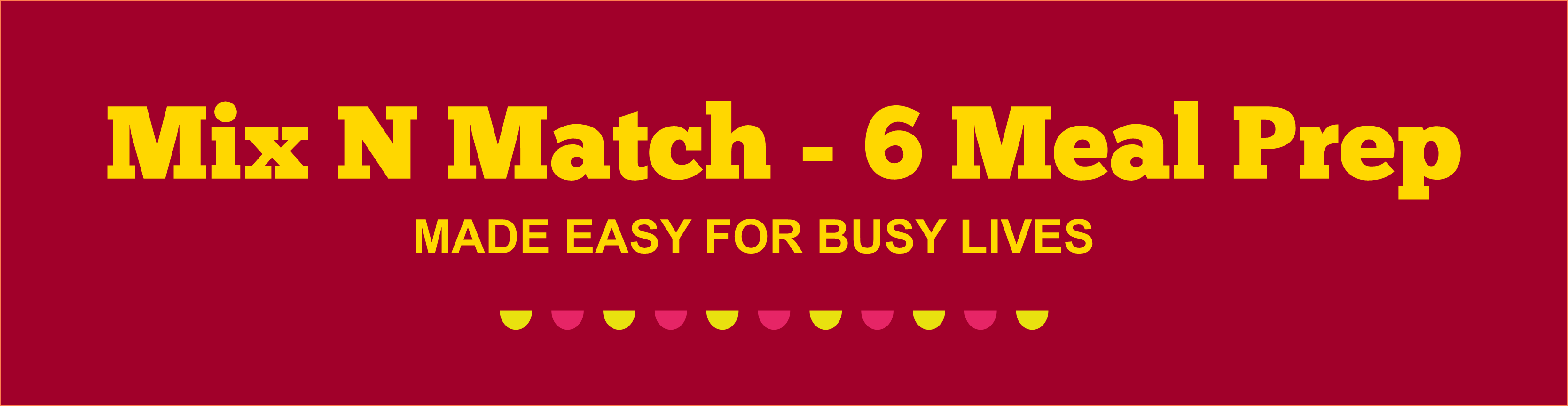 MIX AND MATCH 6 MEAL PLAN