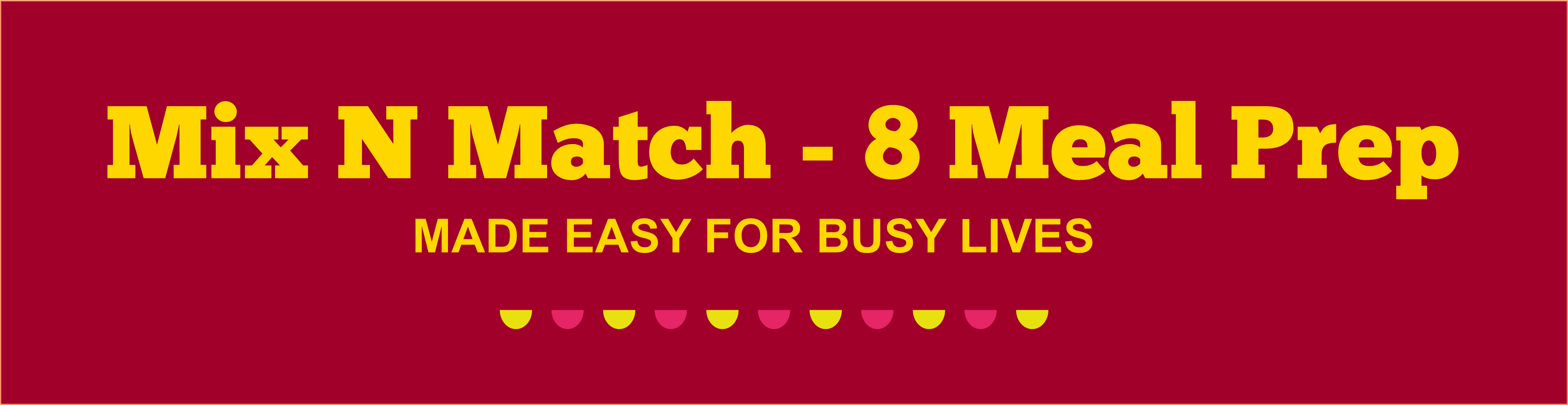 MIX AND MATCH 8 MEAL PLAN